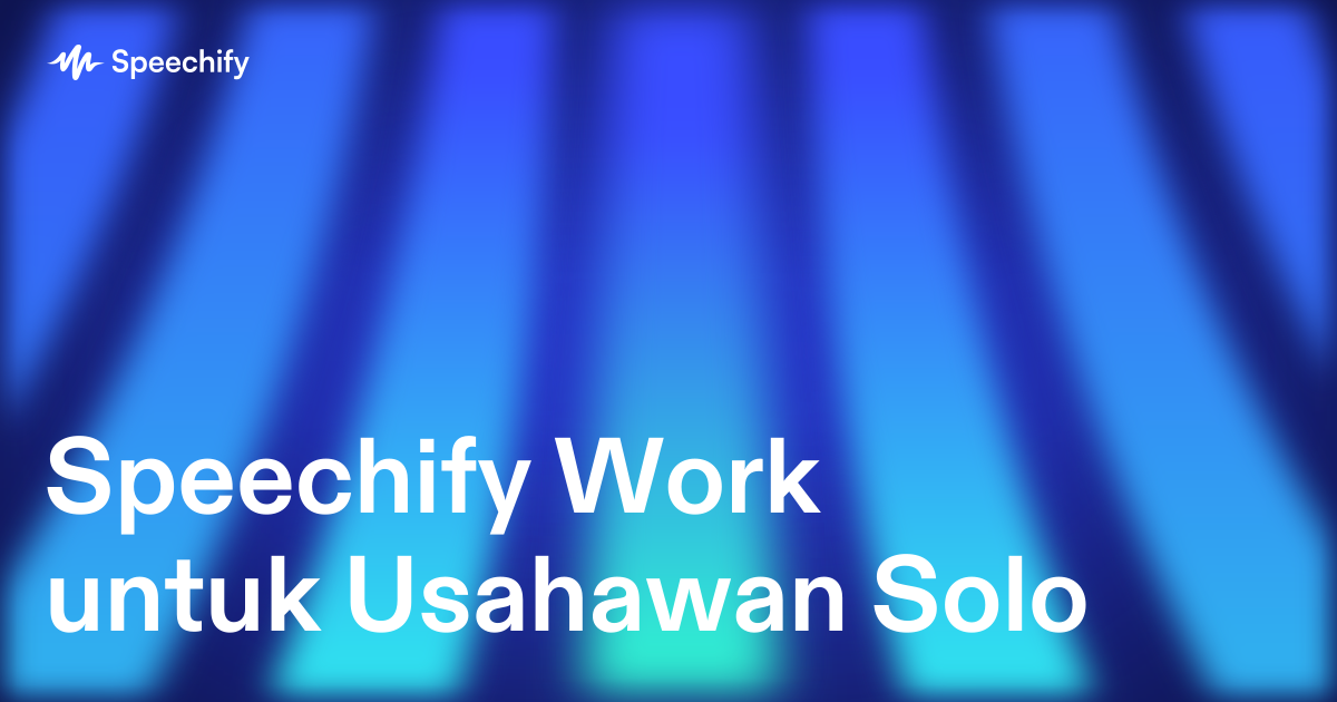 Speechify Work untuk Usahawan Solo