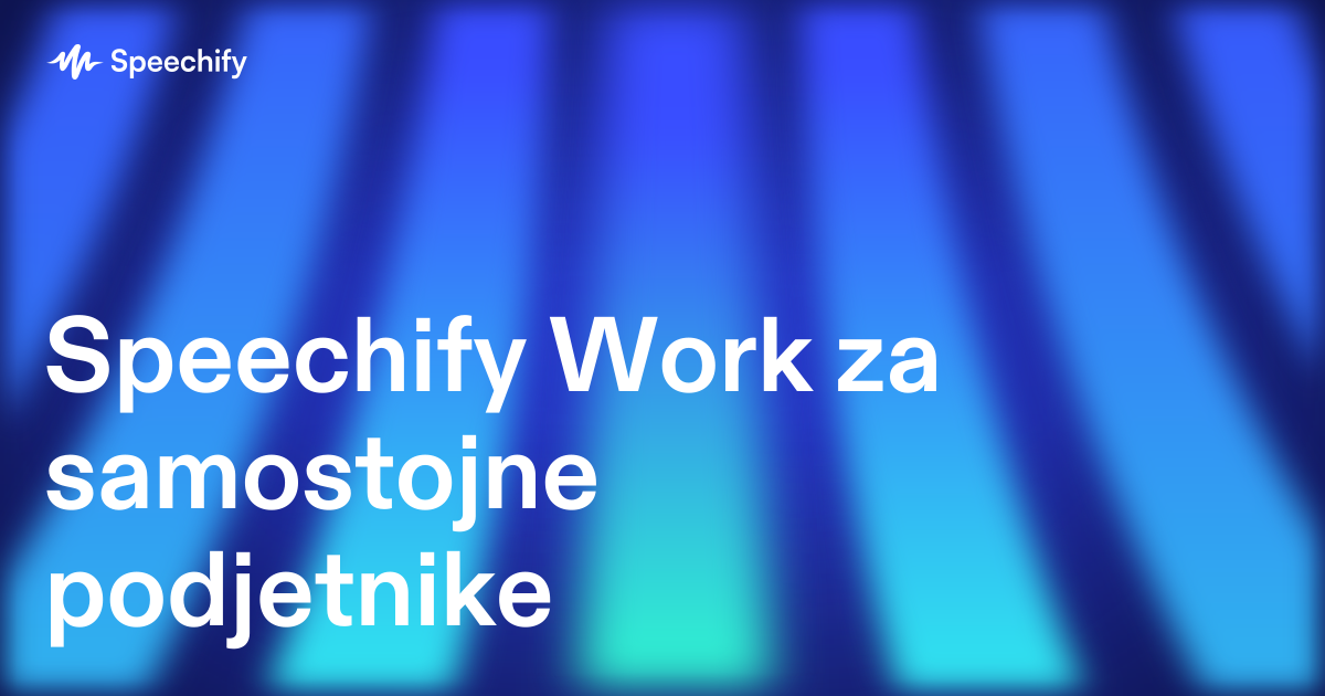 Speechify Work za samostojne podjetnike