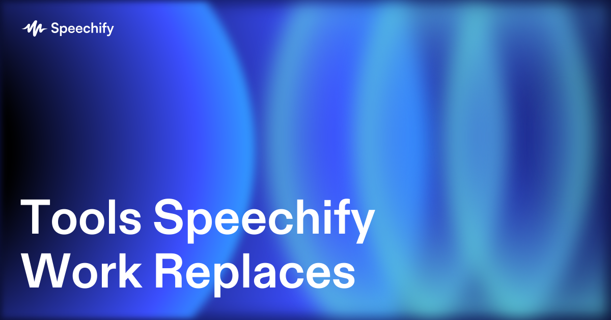 Tools Speechify Work Replaces