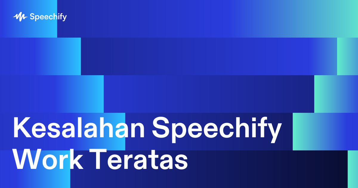 Kesalahan Speechify Work Teratas