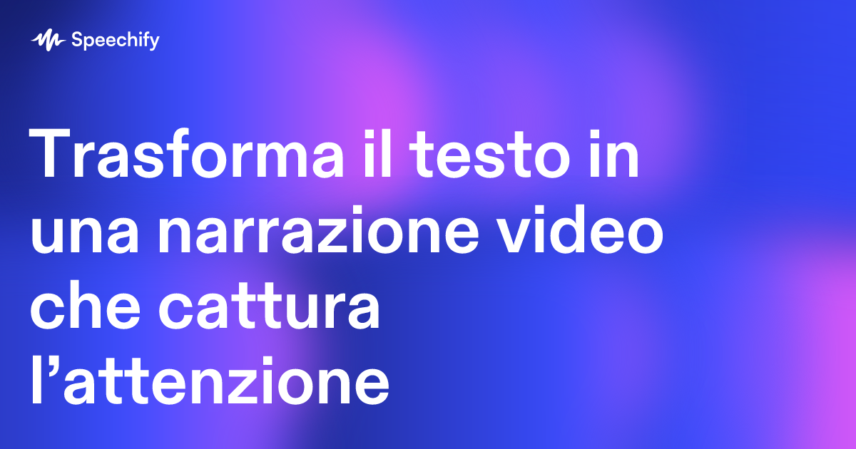 Trasforma il testo in una narrazione video che cattura l’attenzione