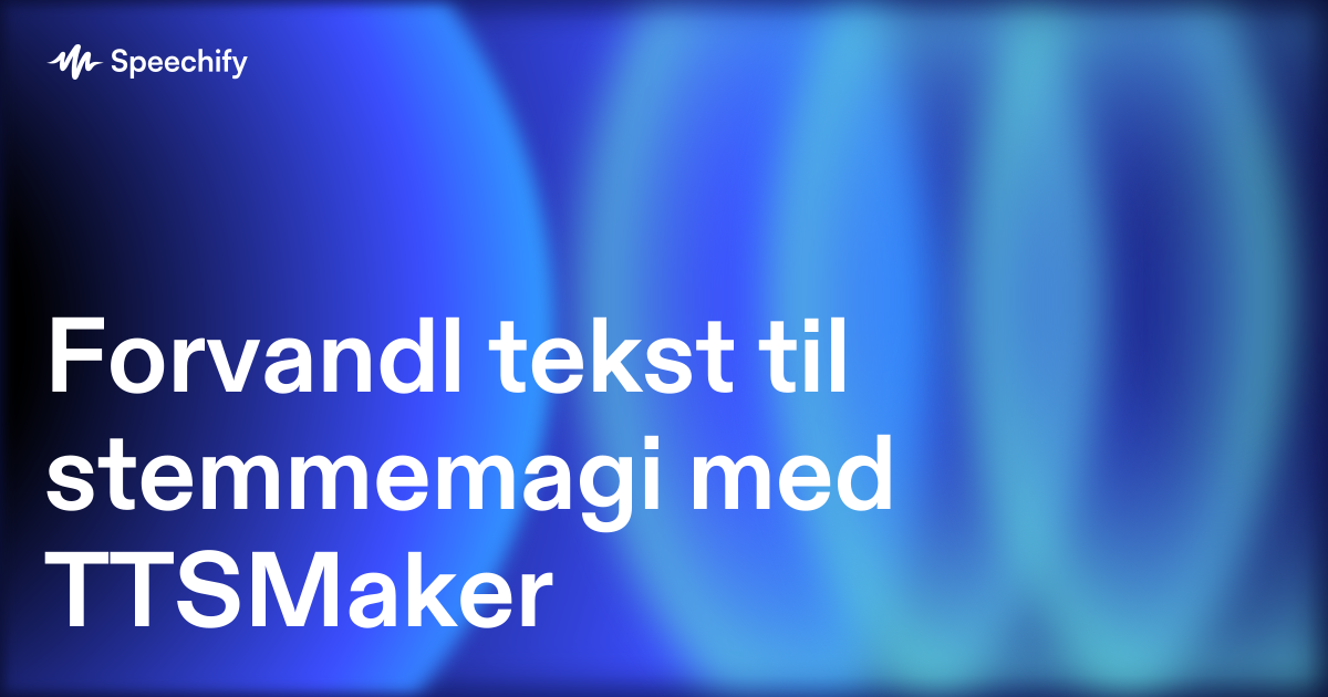 Forvandl tekst til stemmemagi med TTSMaker