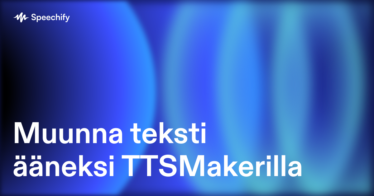 Muunna teksti ääneksi TTSMakerilla