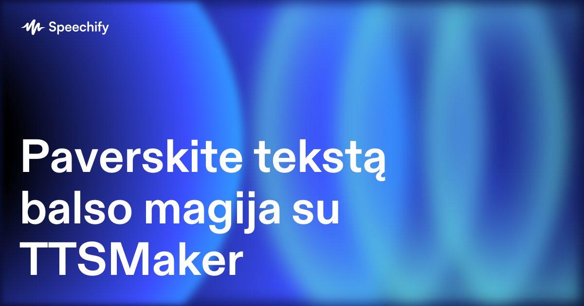 Paverskite tekstą balso magija su TTSMaker