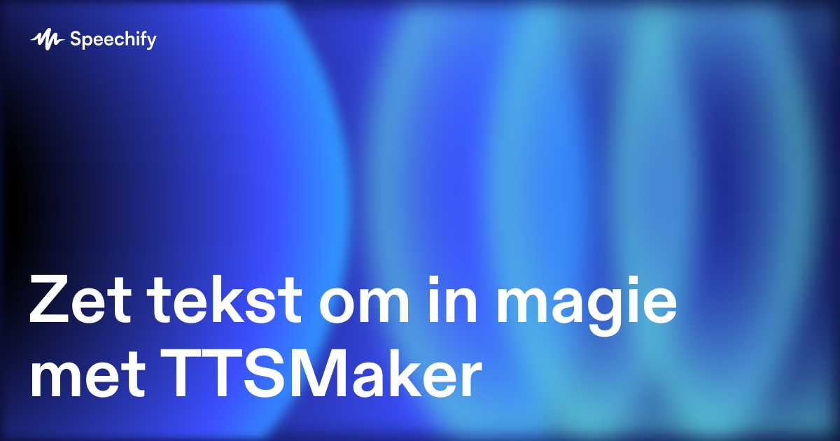 Zet tekst om in magie met TTSMaker