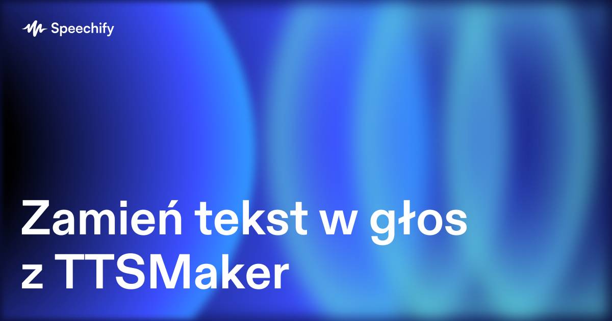 Zamień tekst w głos z TTSMaker