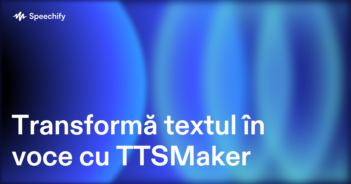 Transformă textul în voce cu TTSMaker
