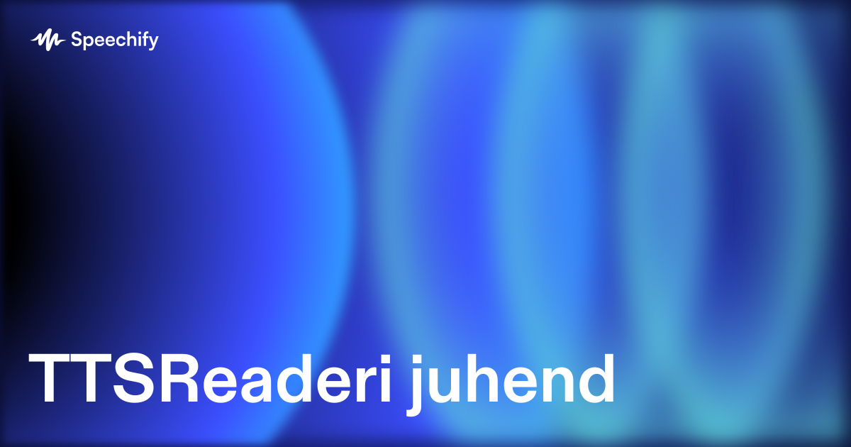 TTSReaderi juhend