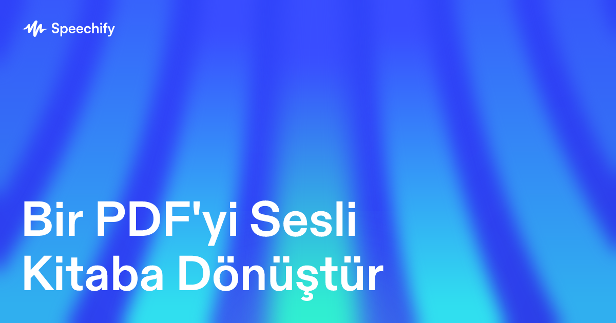 Bir PDF'yi Sesli Kitaba Dönüştür