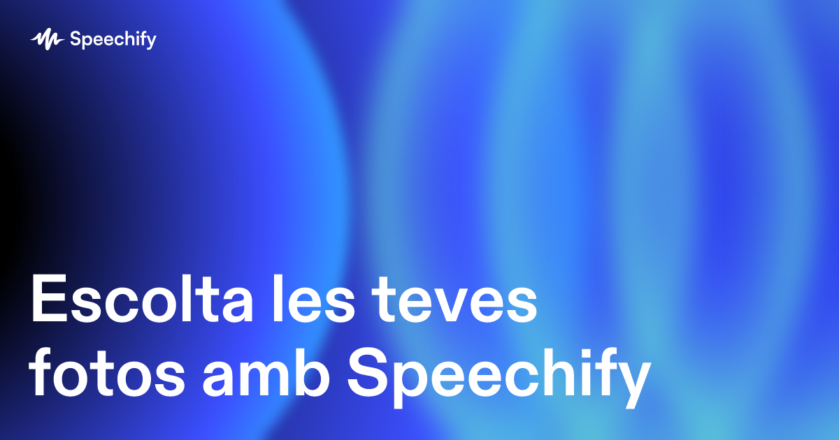 Escolta les teves fotos amb Speechify