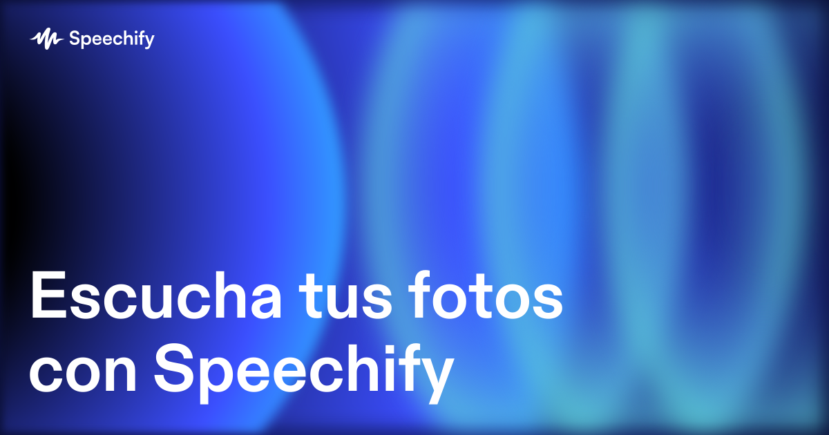 Escucha tus fotos con Speechify