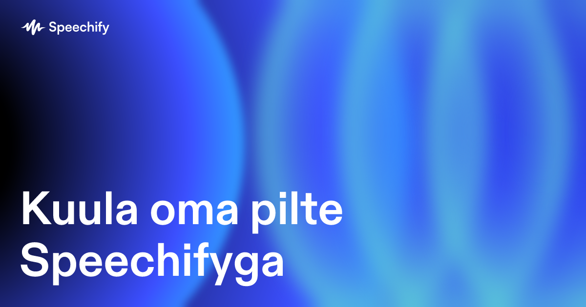 Kuula oma pilte Speechifyga
