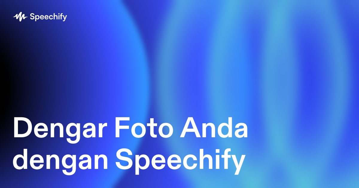 Dengar Foto Anda dengan Speechify