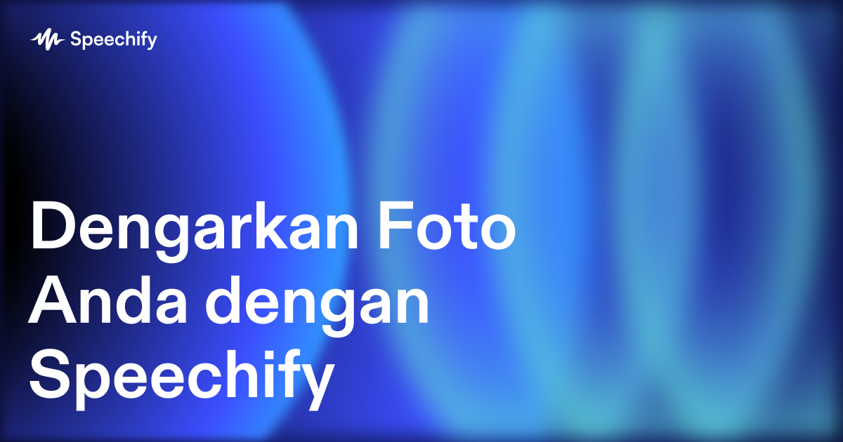 Dengarkan Foto Anda dengan Speechify