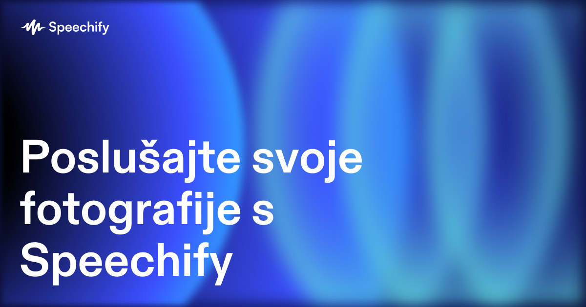 Poslušajte svoje fotografije s Speechify