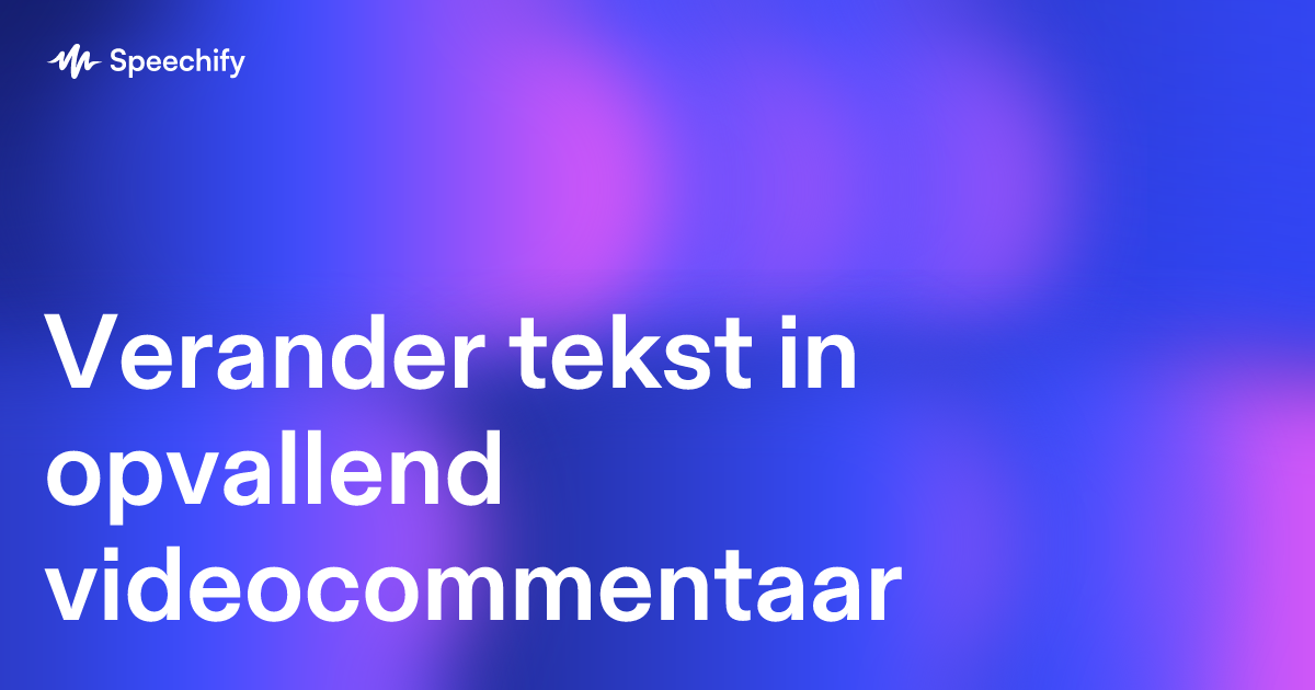 Verander tekst in opvallend videocommentaar