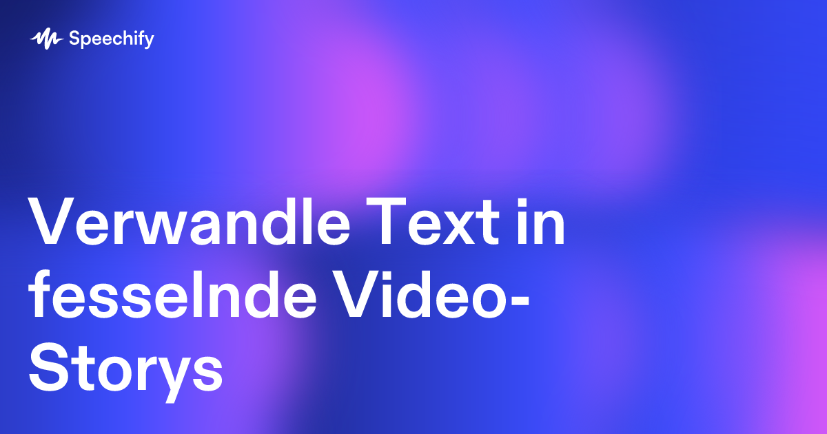 Verwandle Text in fesselnde Video-Storys