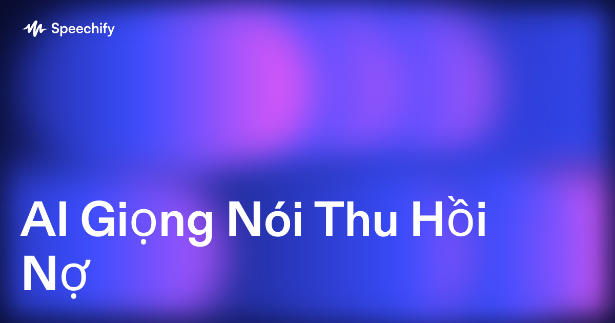 AI Giọng Nói Thu Hồi Nợ