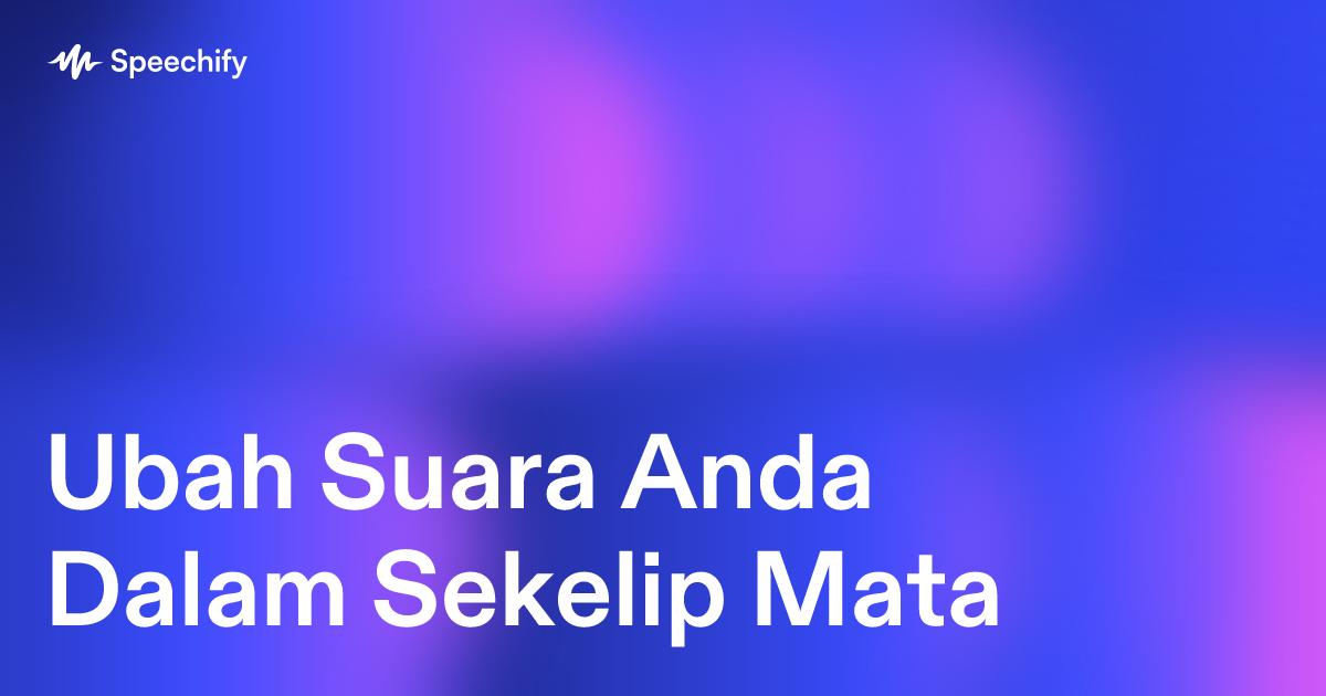 Ubah Suara Anda Dalam Sekelip Mata