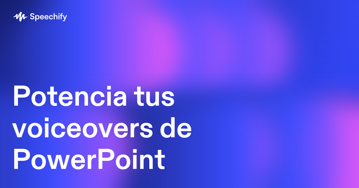 Potencia tus voiceovers de PowerPoint