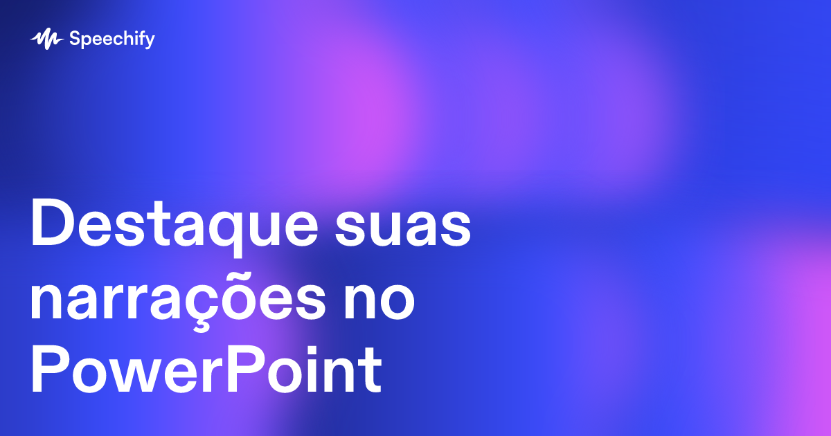 Destaque suas narrações no PowerPoint