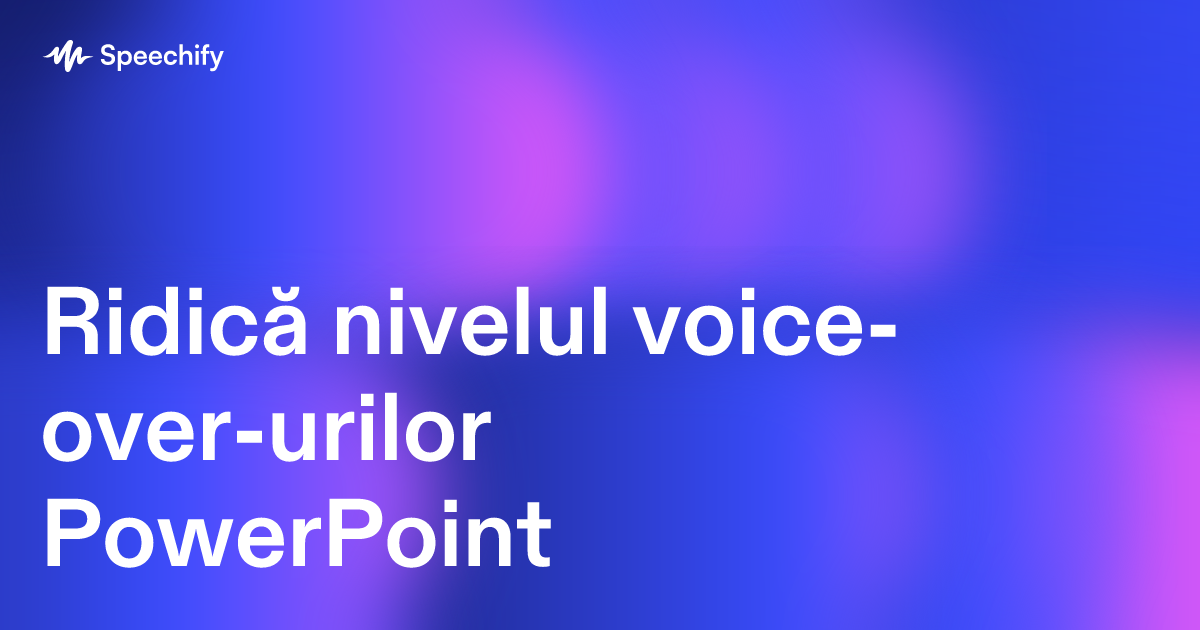Ridică nivelul voice-over-urilor PowerPoint