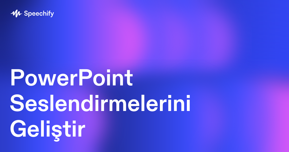 PowerPoint Seslendirmelerini Geliştir