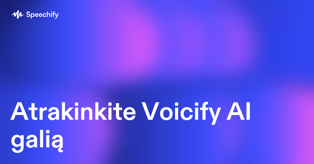 Atrakinkite Voicify AI galią