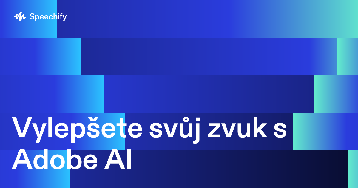 Vylepšete svůj zvuk s Adobe AI