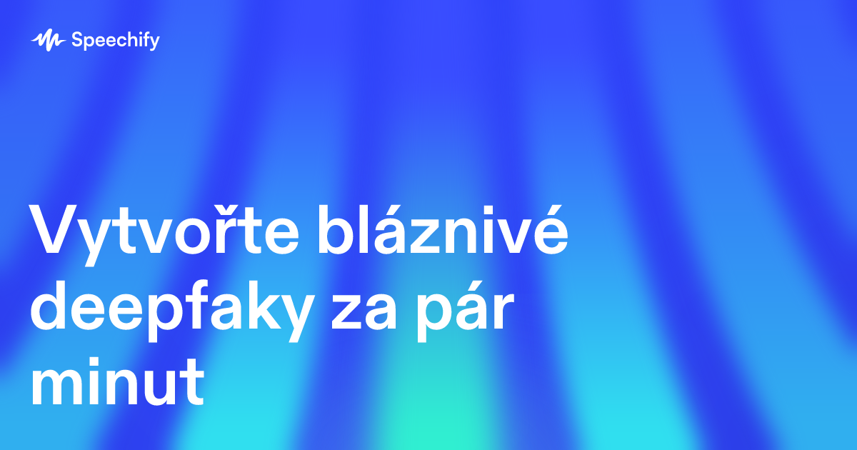 Vytvořte bláznivé deepfaky za pár minut