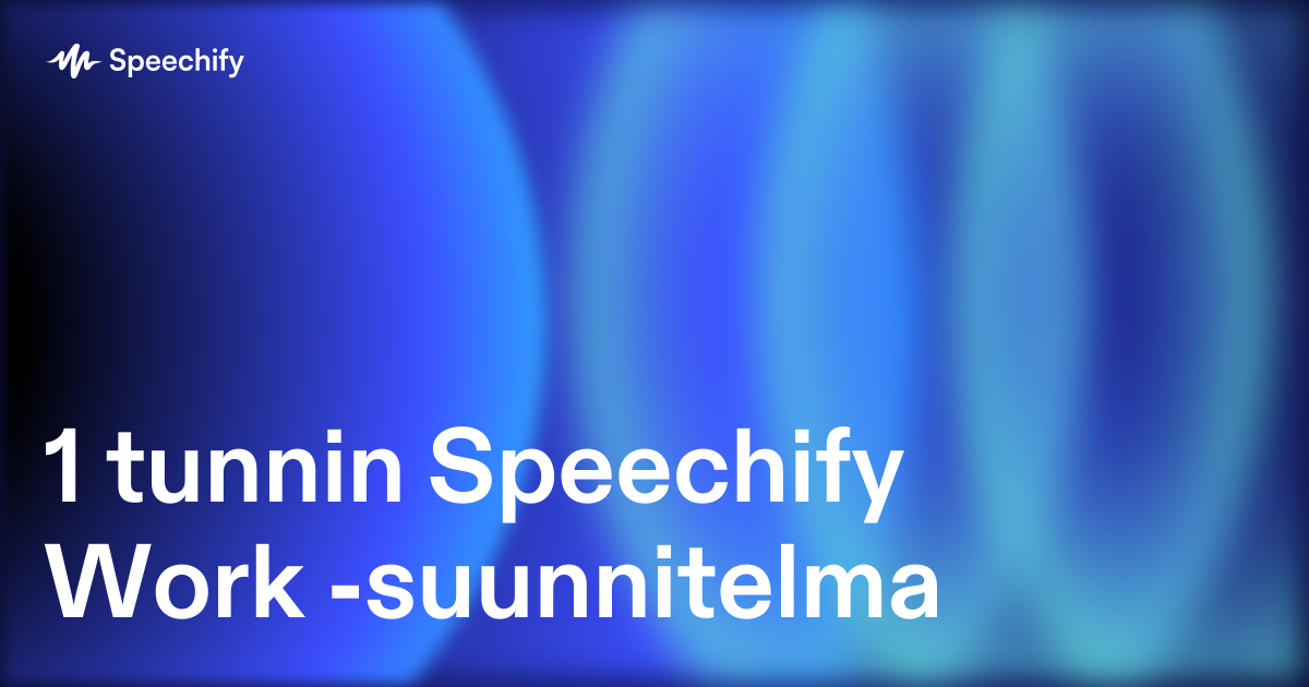 1 tunnin Speechify Work -suunnitelma