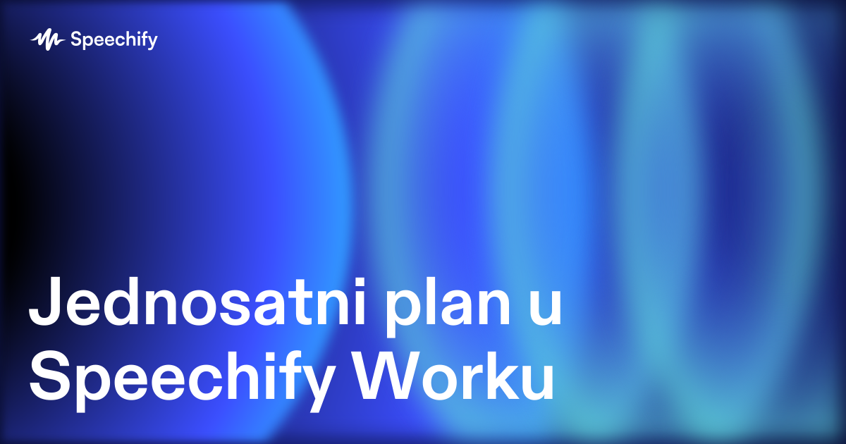 Jednosatni plan u Speechify Worku