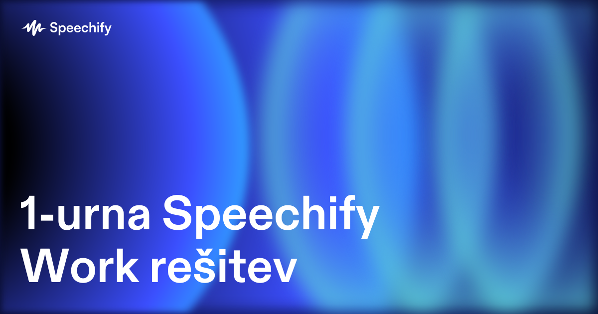 1-urna Speechify Work rešitev