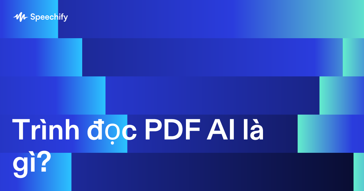 Trình đọc PDF AI là gì?