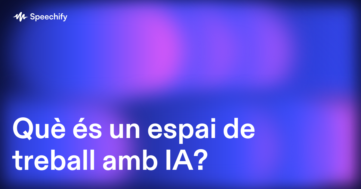 Què és un espai de treball amb IA?