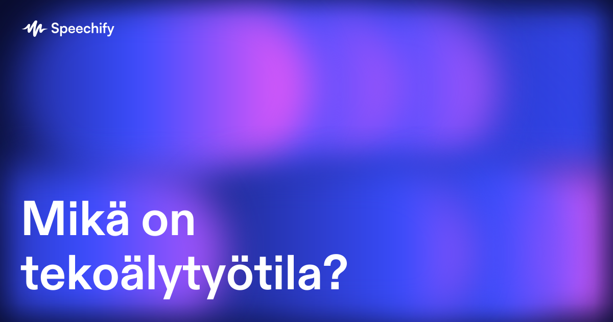 Mikä on tekoälytyötila?