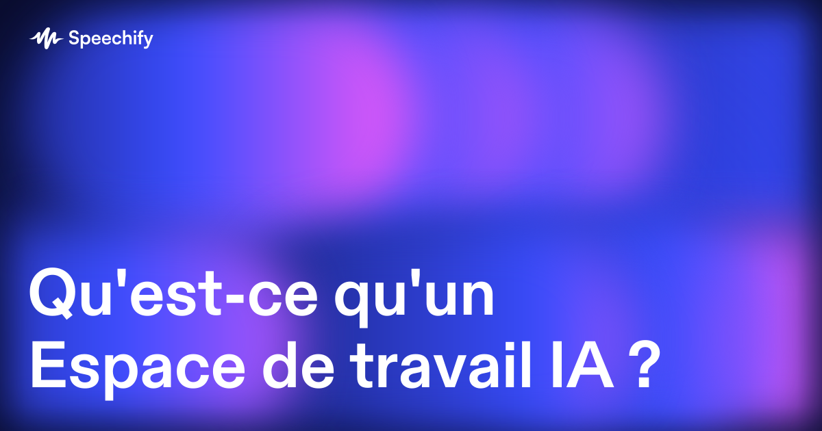 Qu'est-ce qu'un Espace de travail IA ?
