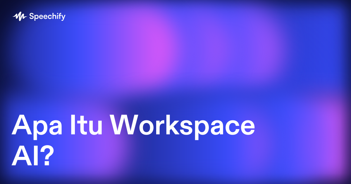 Apa Itu Workspace AI?