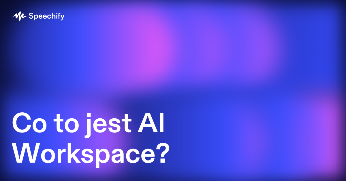 Co to jest AI Workspace?