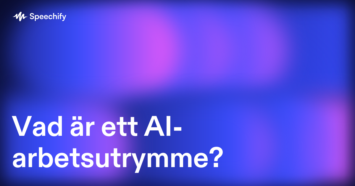 Vad är ett AI-arbetsutrymme?