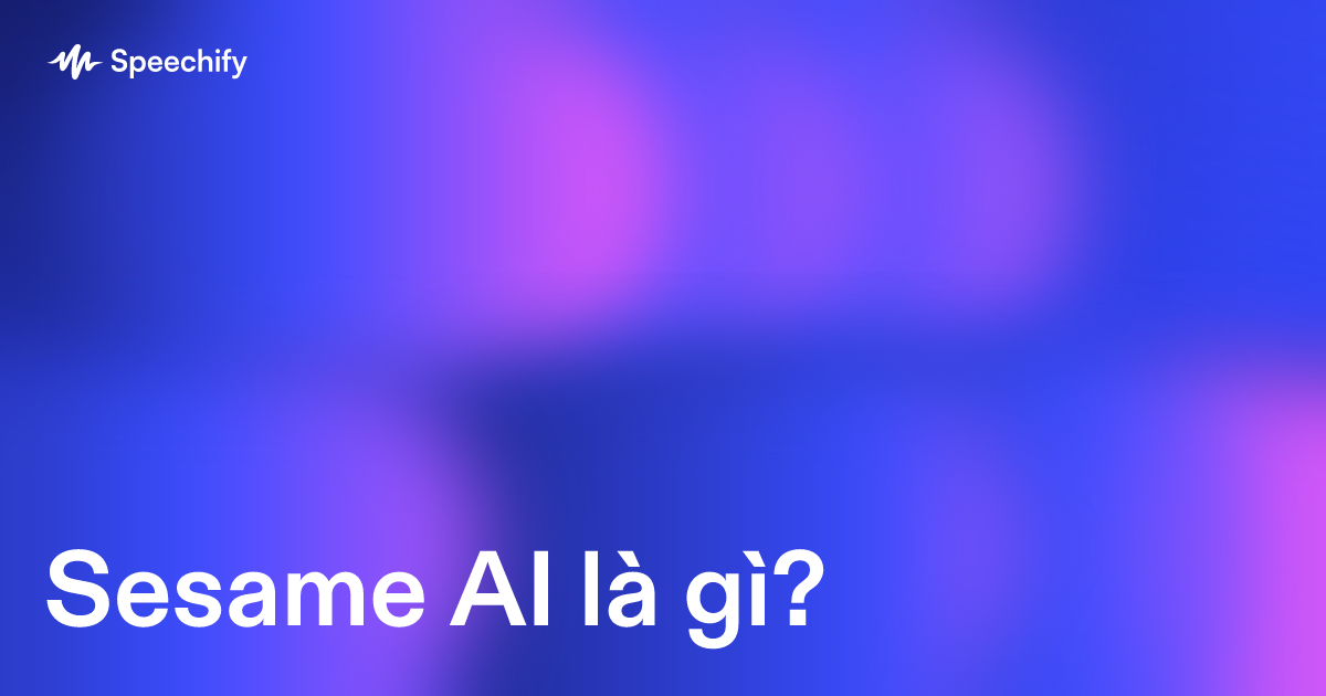 Sesame AI là gì?
