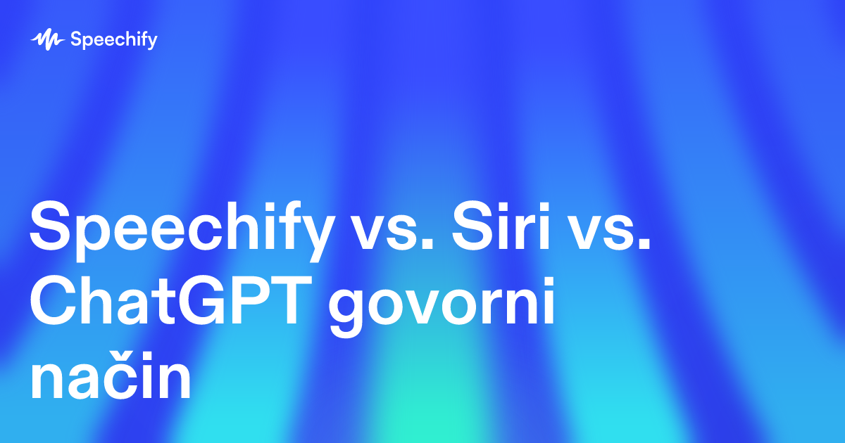 Speechify vs. Siri vs. ChatGPT govorni način