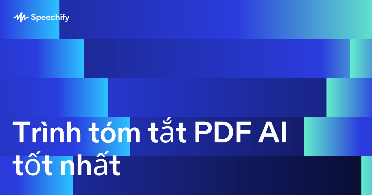 Trình tóm tắt PDF AI tốt nhất