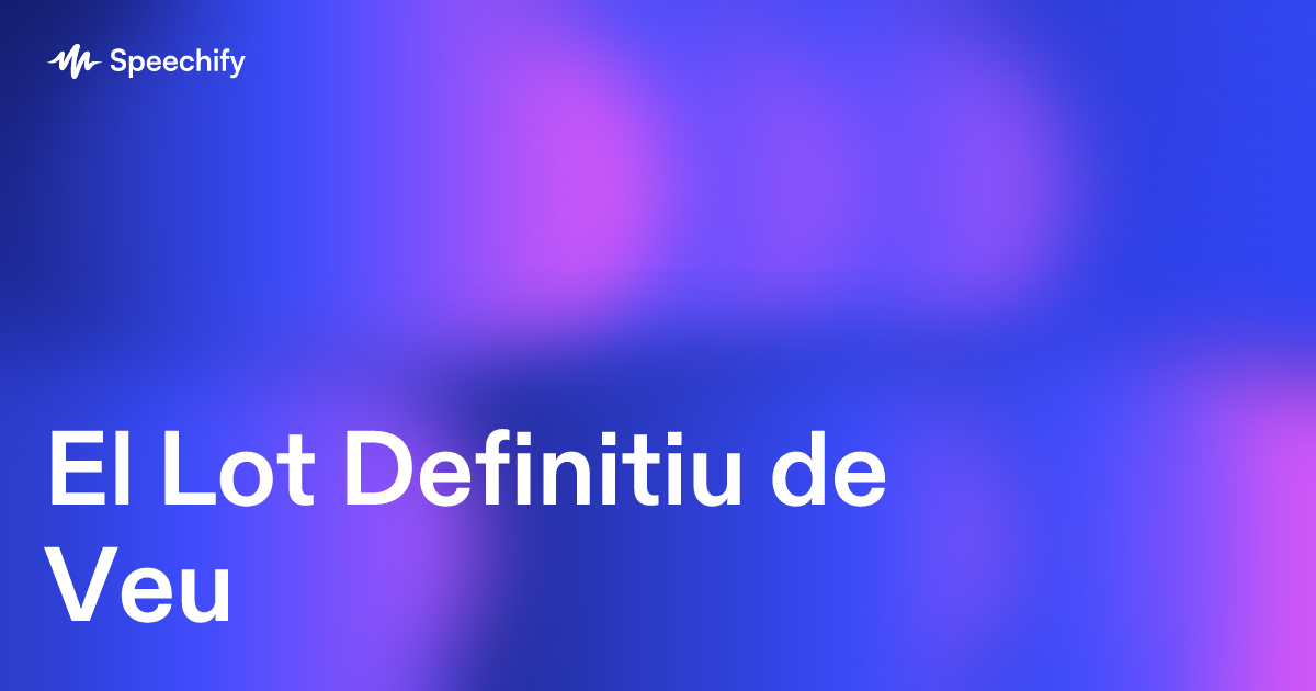 El Lot Definitiu de Veu