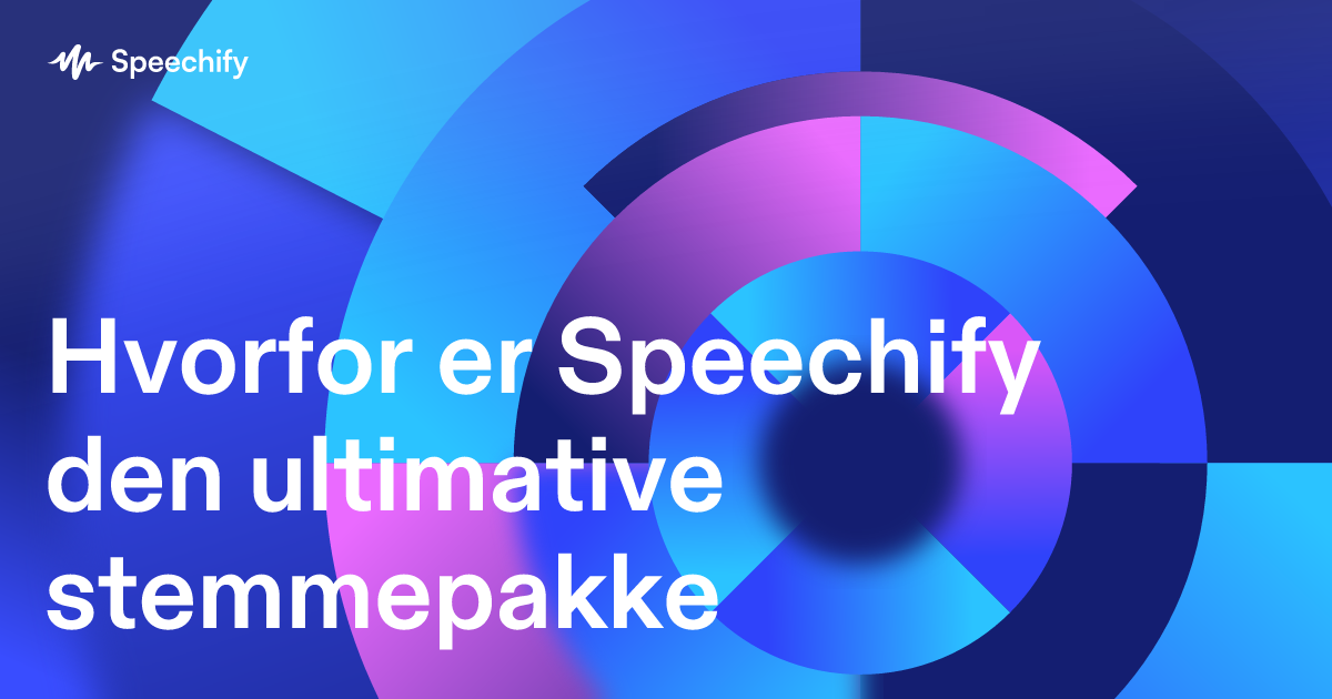 Hvorfor er Speechify den ultimative stemmepakke