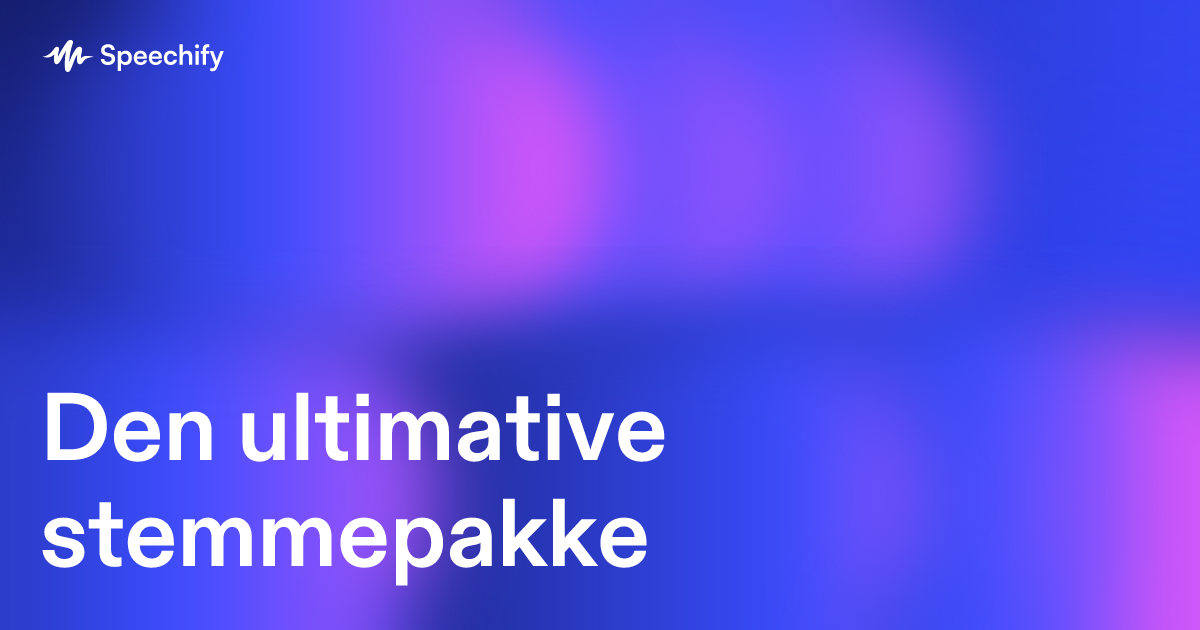 Den ultimative stemmepakke