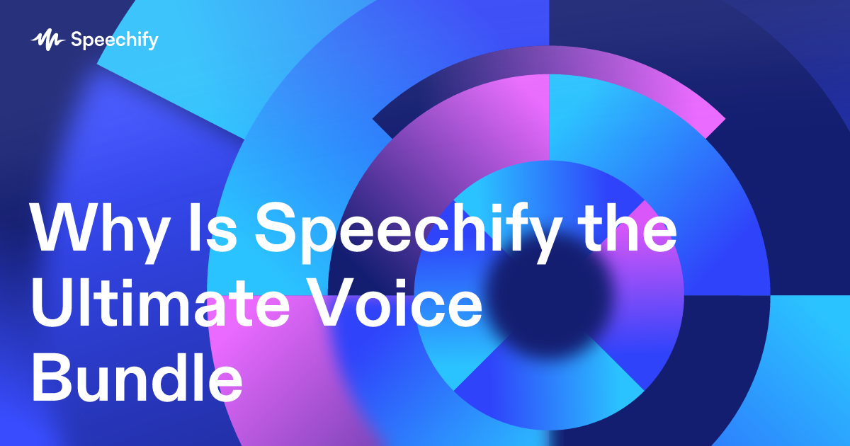 Why Is Speechify the Ultimate Voice Bundle
