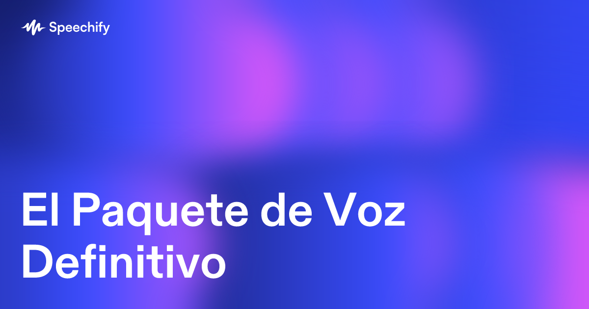 El Paquete de Voz Definitivo