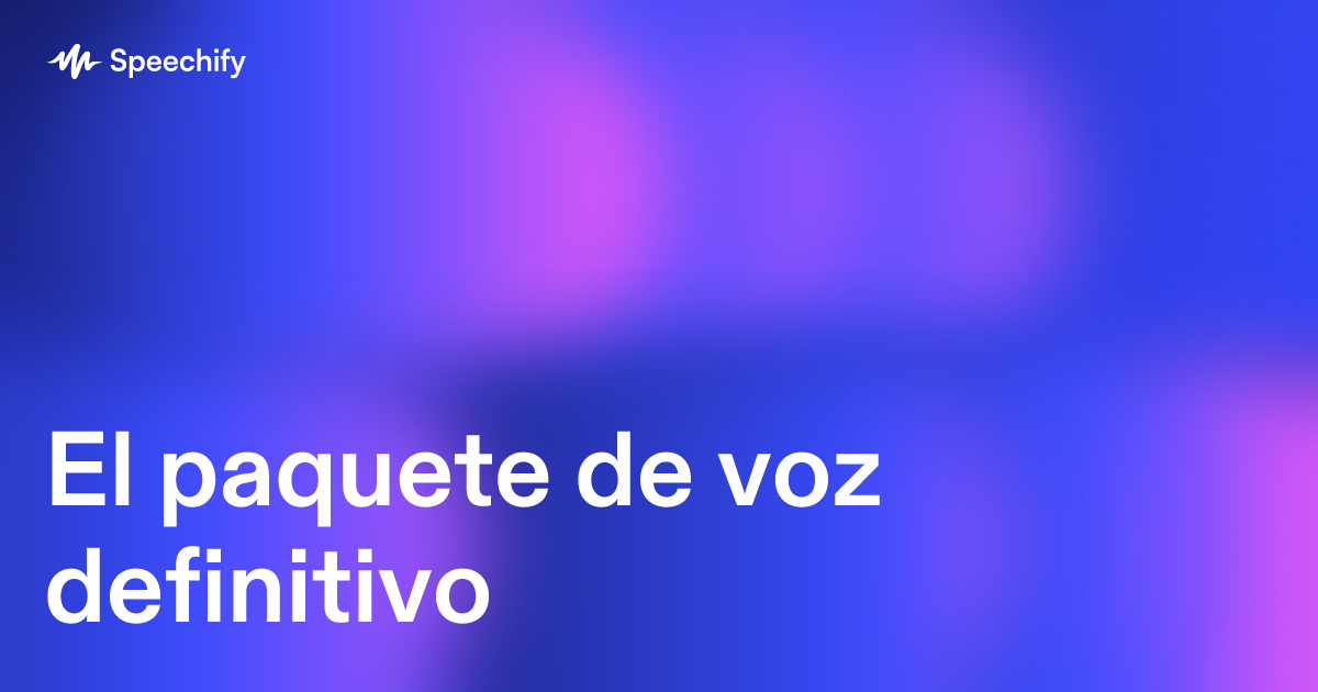 El paquete de voz definitivo