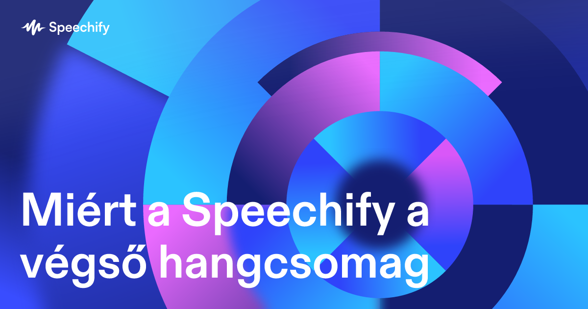 Miért a Speechify a végső hangcsomag